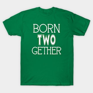 Born Two Gether Twin Design T-Shirt